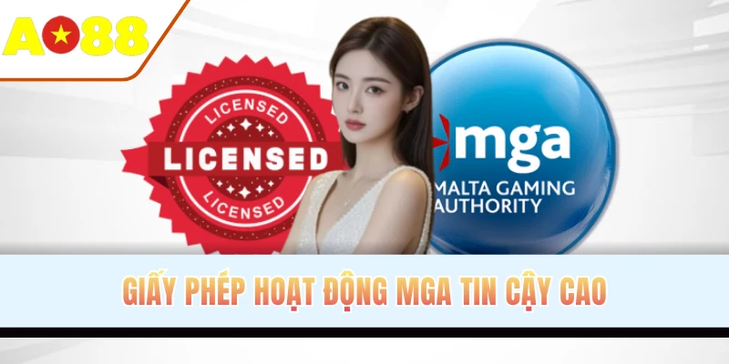 Giấy phép hoạt động MGA tin cậy cao
