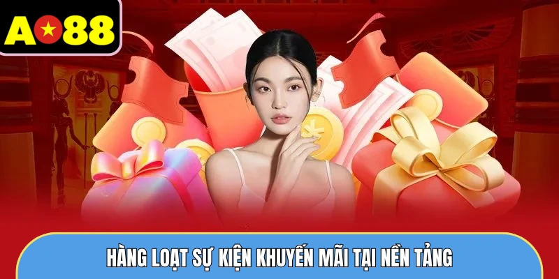 Hàng loạt sự kiện khuyến mãi tại nền tảng